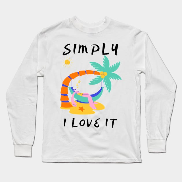 Simply I love it hot summer  (lazy edition ) Long Sleeve T-Shirt by GLOWMART2